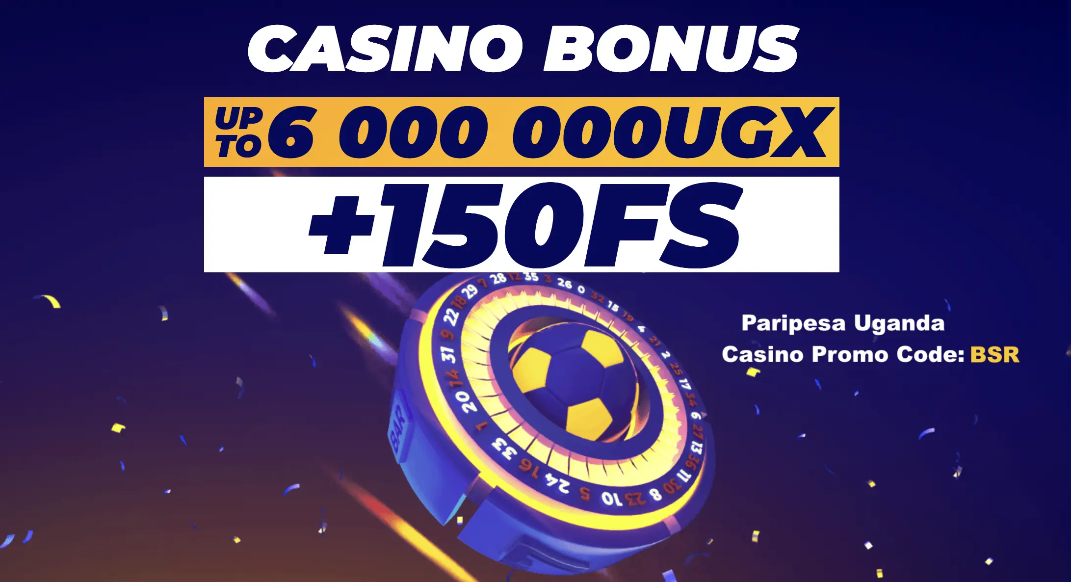 PariPesa Uganda casino 6,000,000 UGX + 150 FS bonus with promo code: BSR